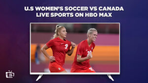How to watch U.S Women’s Soccer vs Canada Live Sports on HBO Max in UK