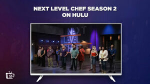 Wie man die zweite Staffel von Next Level Chef auf Hulu anschaut in Deutschland