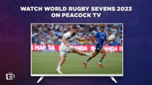 How to watch World Rugby Sevens 2023 Live in Spain  on Peacock?