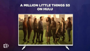 Comment regarder A Million Little Things: Saison 5 sur Hulu in   France?