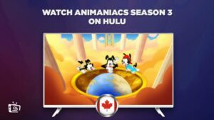 How To Watch Animaniacs Season 3 in Canada – [Easy Tricks]