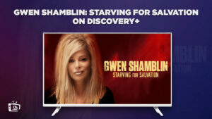 How Can I Watch Gwen Shamblin Starving for Salvation on Discovery Plus Outside USA?