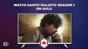 How to Watch Santo Maldito Season 1 on Hulu in Canada?
