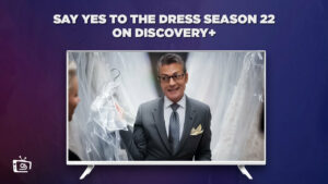 How To Watch Say Yes to the Dress Season 22  in UK on Discovery+?