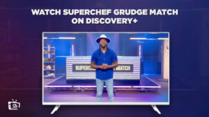 How to Watch Superchef Grudge Match on Discovery Plus Outside USA in 2023?