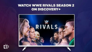 Comment regarder la saison 2 de WWE Rivals sur Discovery+ in   France?