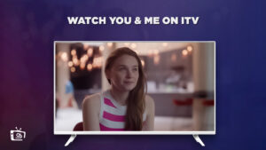 Wie man You & Me auf ITV anschaut in Deutschland Für kostenlos