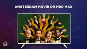  How to Watch Amsterdam movie on HBO Max outside US?