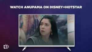 How to Watch Anupama on Hotstar in Japan? [Updated 2023]