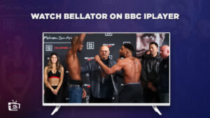 How to Watch BELLATOR MMA on BBC iPlayer in Italy? [For Free]