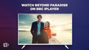 How to Watch Beyond Paradise on BBC iPlayer in France? [2023]