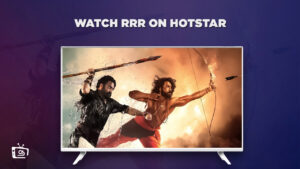 How to Watch RRR in USA on Hotstar? [Complete Guide] 