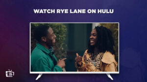 How To Watch Rye Lane outside USA On Hulu [2 Min Guide]