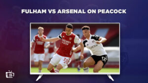 How to watch Fulham vs Arsenal on Peacock in UK?