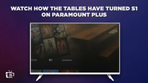 Watch How The Tables Have Turned (Season 1) on Paramount Plus Outside USA