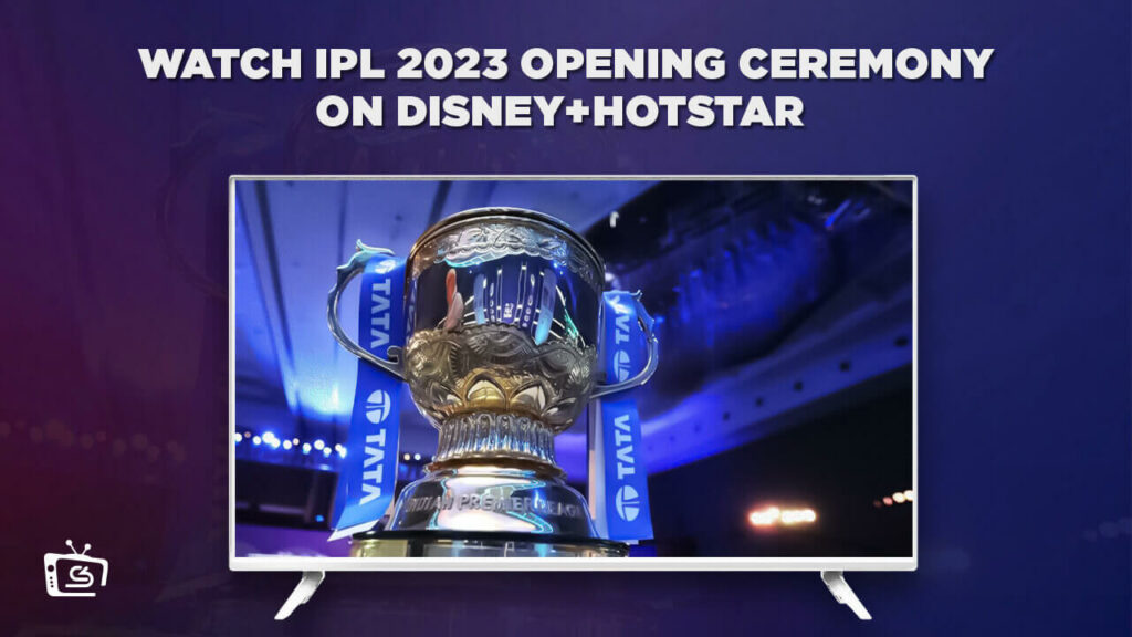 How to Watch IPL Opening Ceremony 2023 in Italy On Hotstar [2023 Updated]