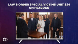 How to watch Law & Order Special Victims Unit Season 24 on Peacock outside USA?