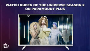 How to Watch Queen of the Universe (Season 2) on Paramount Plus in Australia