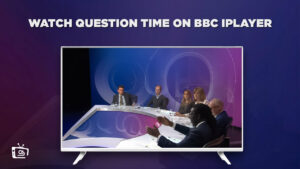 How to Watch Question Time on BBC iPlayer in India? [2023]
