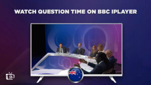 How to Watch Question Time on BBC iPlayer in New Zealand? [2023]