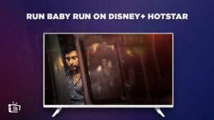 How to Watch Run Baby Run on Hotstar in Spain? [Updated Guide]