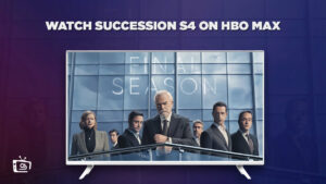 How to Watch Succession Season 4 on HBO Max outside USA?