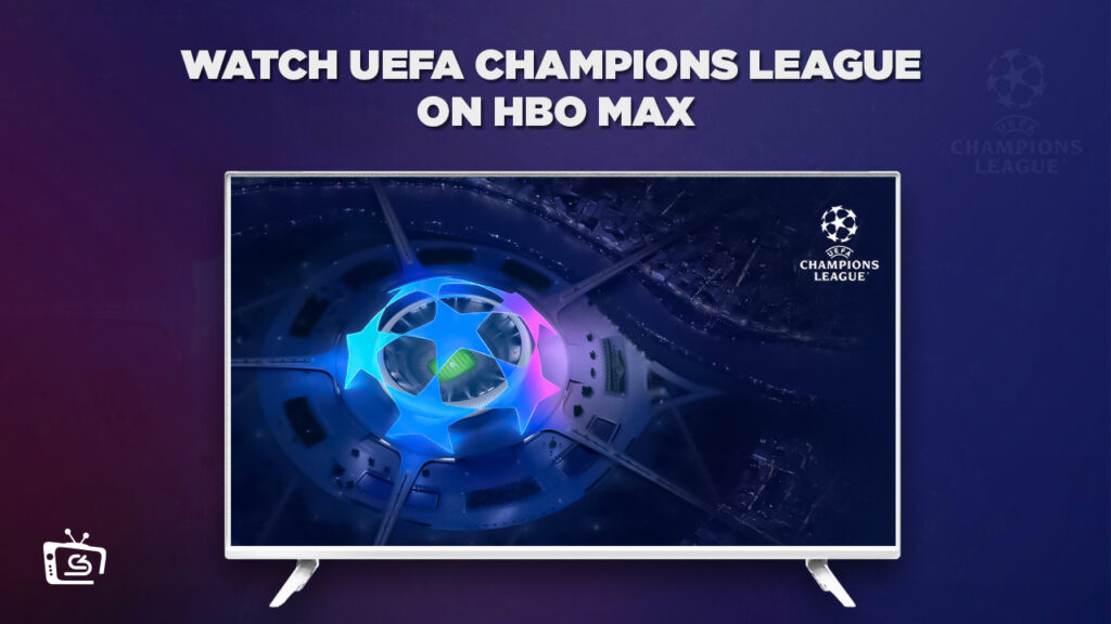 How to Watch UEFA Champions League online on HBO Max in USA?
