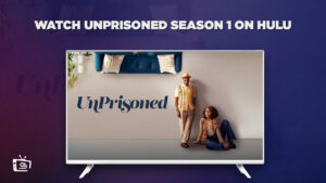 How To Easily Watch Unprisoned Season 1 in Canada On Hulu
