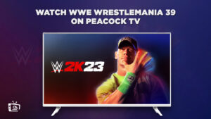 How to Watch WWE WrestleMania 39 live in UK on Peacock