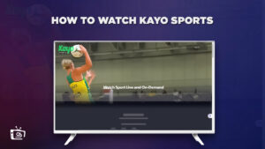 How to Watch Kayo Sports in France [Updated March 2024]
