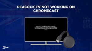 How To Fix Peacock TV Chromecast Not Working in Australia?