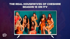 How to Watch the Real Housewives of Cheshire Season 16 outside UK on ITV