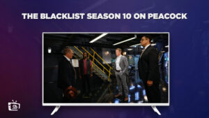 How to watch the Blacklist Season 10 on Peacock outside USA?