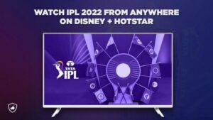 Come guardare IPL 2022 su Disney+ Hotstar in tutto il mondo [In diretta online]