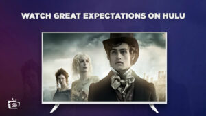 How to Watch Great Expectations Premiere in Spain on Hulu