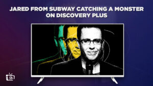How To Watch Jared From Subway Catching a Monster on Discovery Plus Outside USA in 2023?