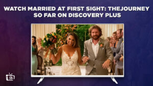 How To Watch Married at First Sight The Journey So Far – Nashville on Discovery Plus in New Zealand in 2023?