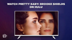 How To Watch Pretty Baby: Brooke Shields in Singapore On Hulu