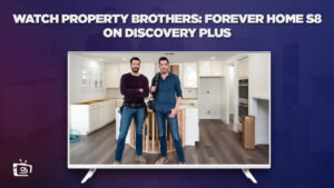 How To Watch Property Brothers Forever Home Season 8 on Discovery Plus Outside USA in 2023?