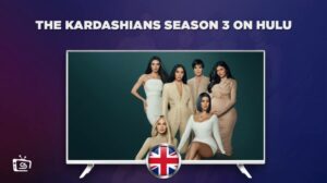 How to Watch The Kardashians Season 3 in UK on Hulu