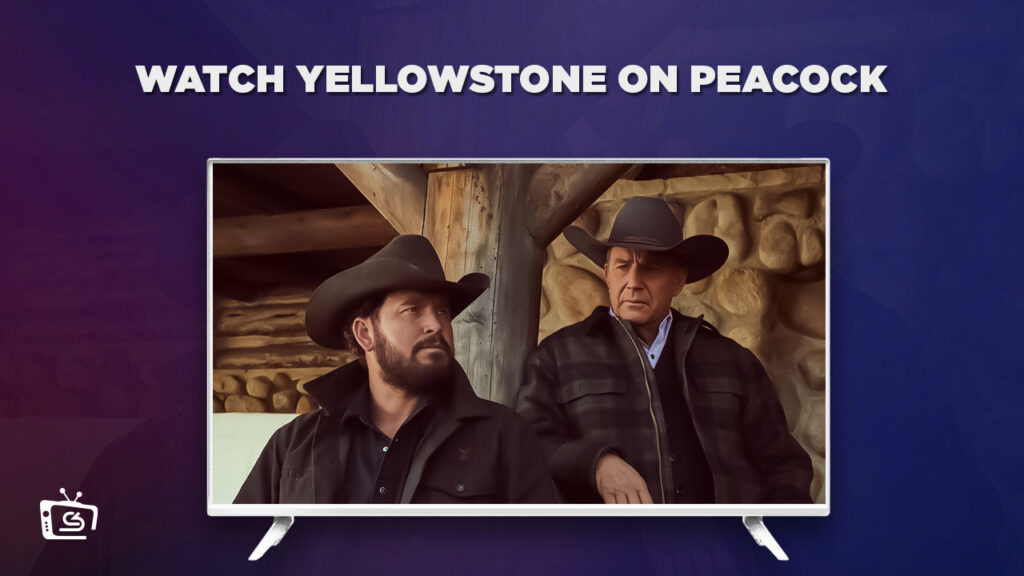 How to Watch Yellowstone for Free on Peacock Outside USA