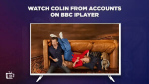 How to Watch Colin From Accounts on BBC iPlayer in South Korea? [Quickly]