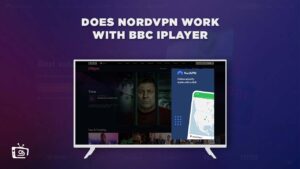 Does NordVPN Work with BBC iPlayer? – Here’s How It Works in Canada