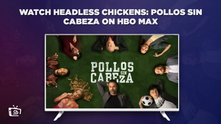 watch-Headless-Chickens-Pollos-sin-cabeza-on-HBO-Max-in Germany