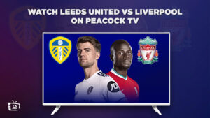 How to Watch Leeds United vs Liverpool in South Korea on Peacock