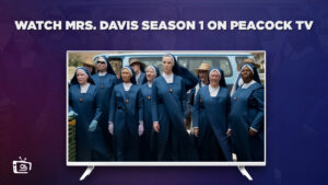 How to Watch Mrs. Davis Season 1 Online in Netherlands on Peacock