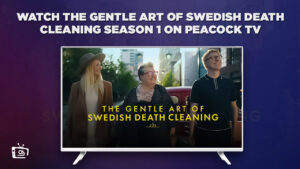 How to Watch The Gentle Art of Swedish Death Cleaning Season 1 in Hong Kong on Peacock