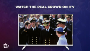 How to Watch The Real Crown Online Free in Hong Kong on ITV