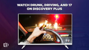 How Do I Watch Drunk, Driving, and 17 on Discovery Plus in Spain?