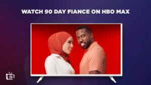 How to Watch 90 Day Fiance in Hong Kong on Max